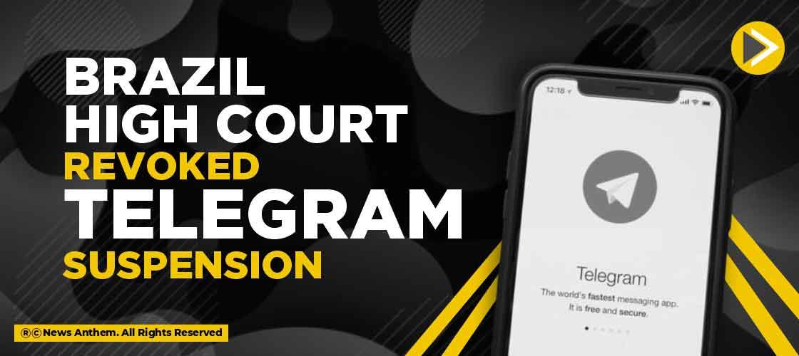 Brazil High Court Revoked Telegram Suspension