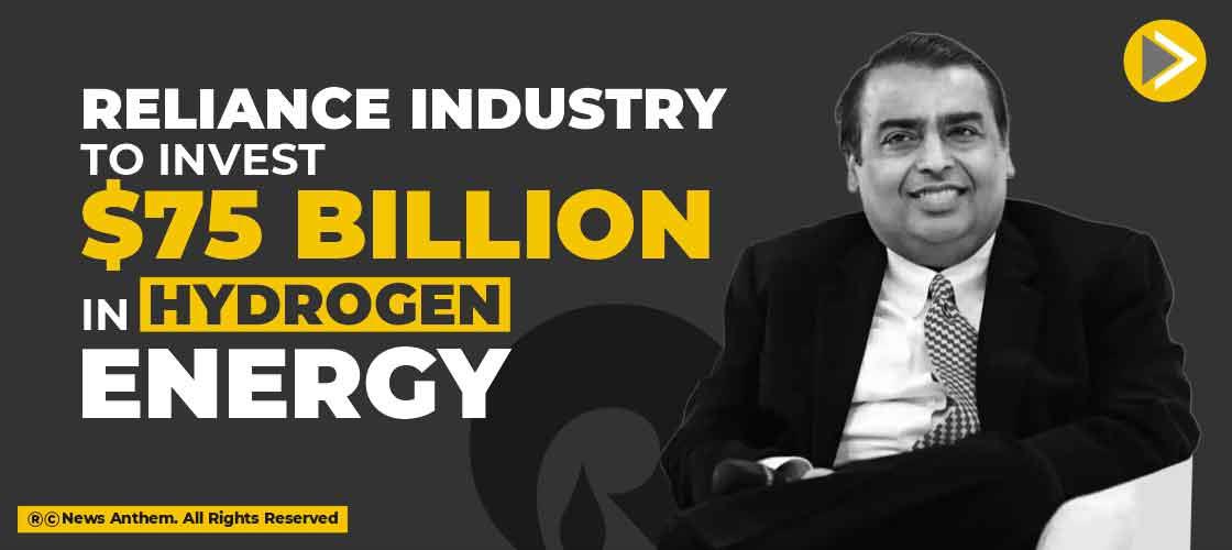 Reliance Industry to invest $75 billion in hydrogen energy