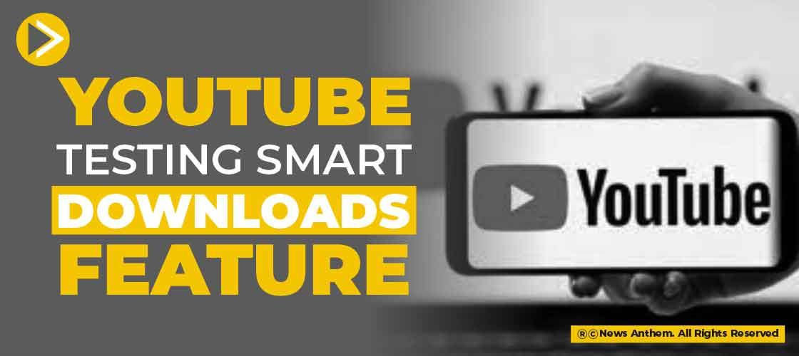YouTube Testing Smart Downloads Feature