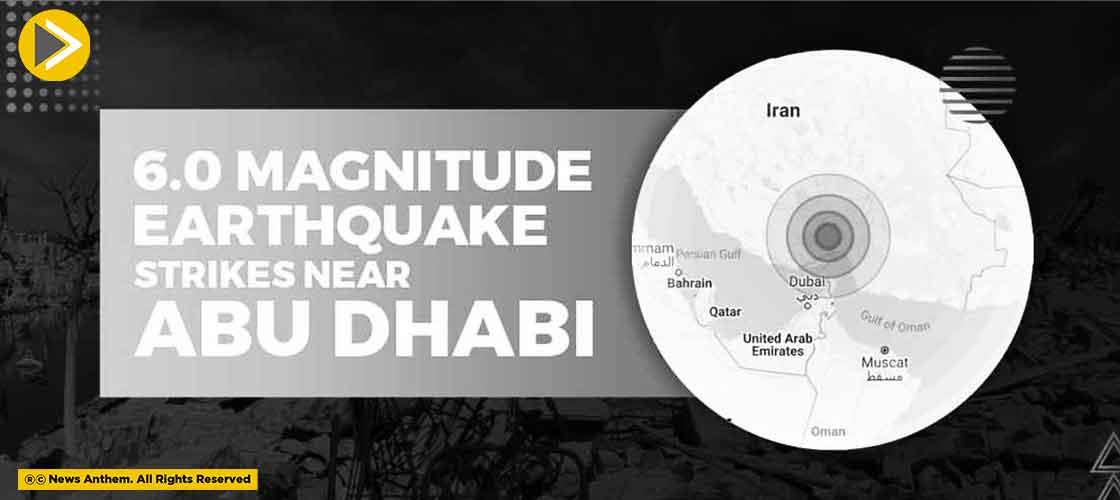6.0 Magnitude Earthquake Strikes Near Abu Dhabi