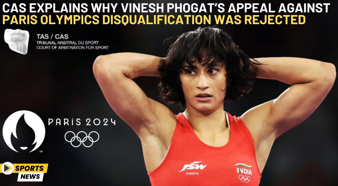 CAS Explains Why Vinesh Phogat’s Appeal Against Paris Olympics Disqualification Was Rejected