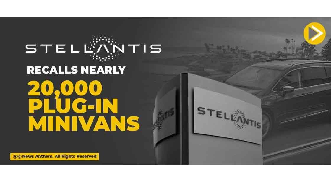 Stellantis Recalls Nearly 20,000 Plug-in Minivans