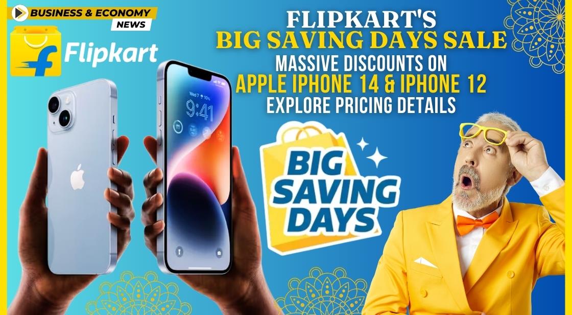 Flipkart's Big Saving Days Sale: Massive Discounts on Apple iPhone 14 and iPhone 12; Explore Pricing Details