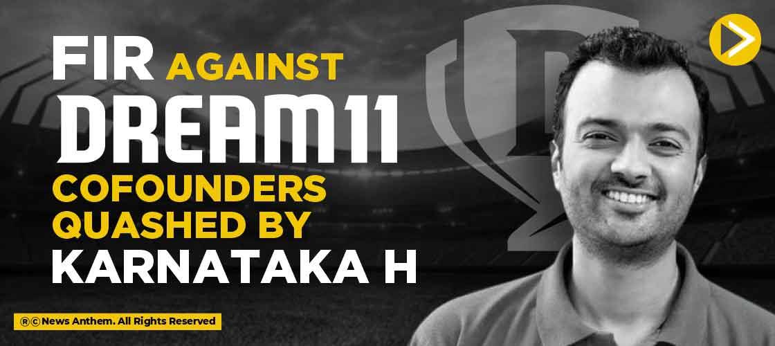 FIR against Dream11 co-founders quashed by Karnataka HC