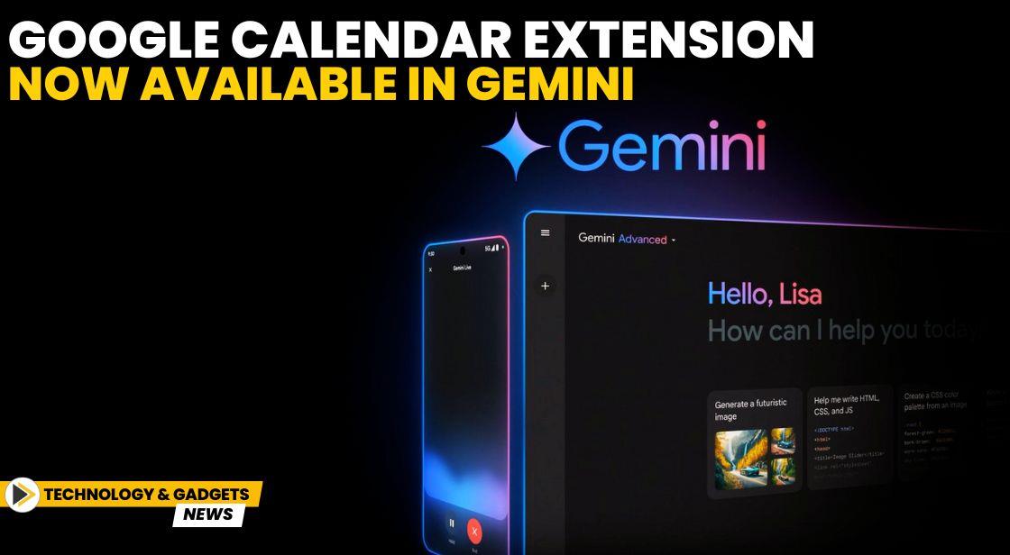 Google Calendar Extension Now Available in Gemini