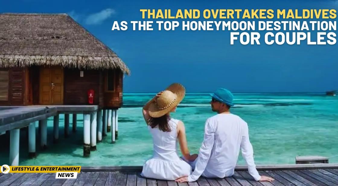 Thailand Overtakes Maldives as the Top Honeymoon Destination for Couples