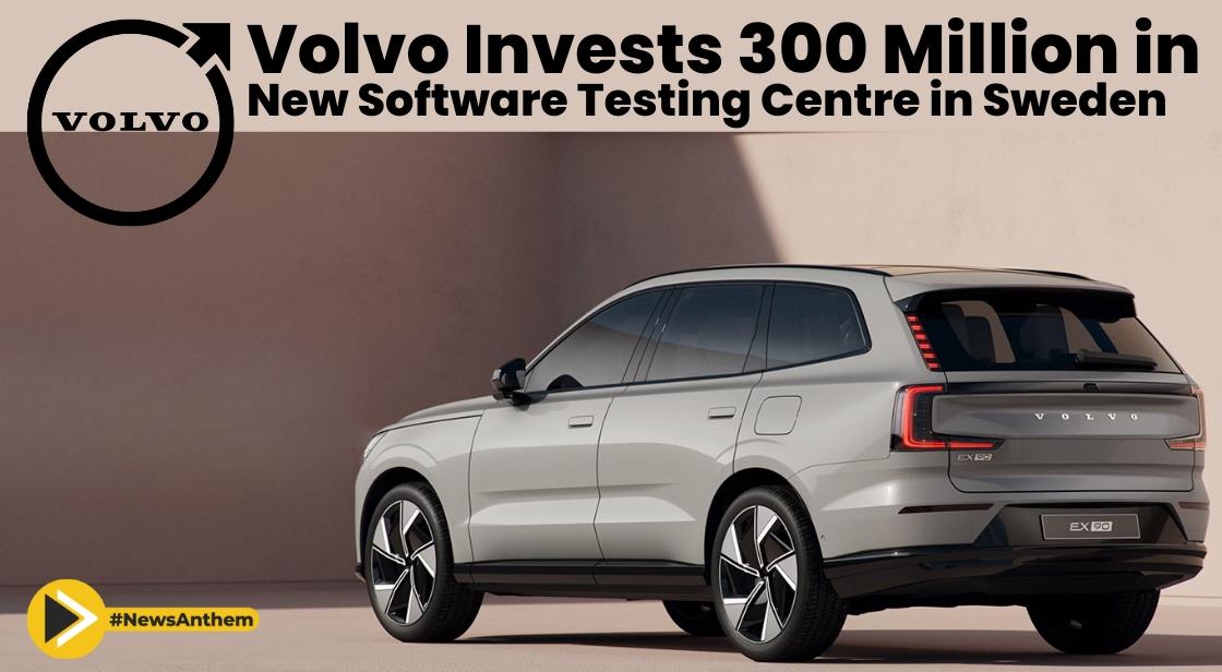 Volvo Invests SEK 300 Million in New State-of-the-Art Software Testing Centre in Sweden