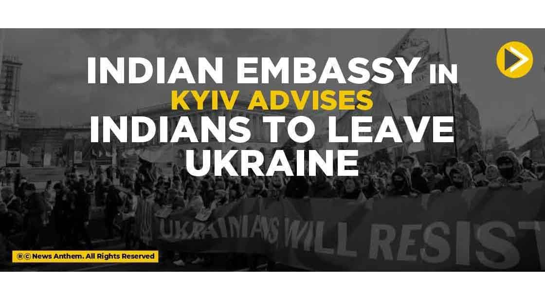 Indian embassy in Kyiv advises Indians to leave Ukraine