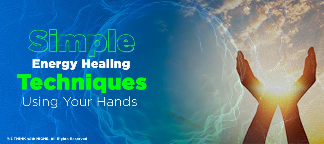 simple-energy-healing-techniques-using-your-hands