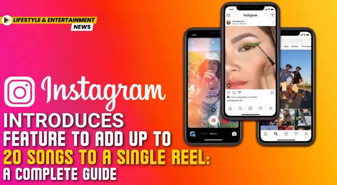 Instagram Introduces Feature to Add Up to 20 Songs to a Single Reel: A Complete Guide