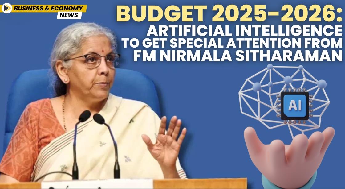 Budget 2025-2026: Artificial Intelligence to Get Special Attention from FM Nirmala Sitharaman