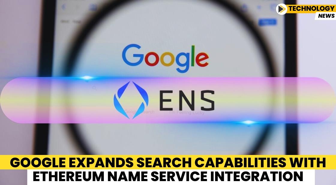 Google Expands Search Capabilities with Ethereum Name Service Integration