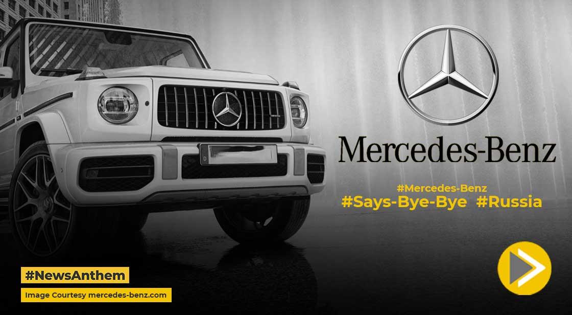 Mercedes-Benz Says Bye-Bye To Russian Market