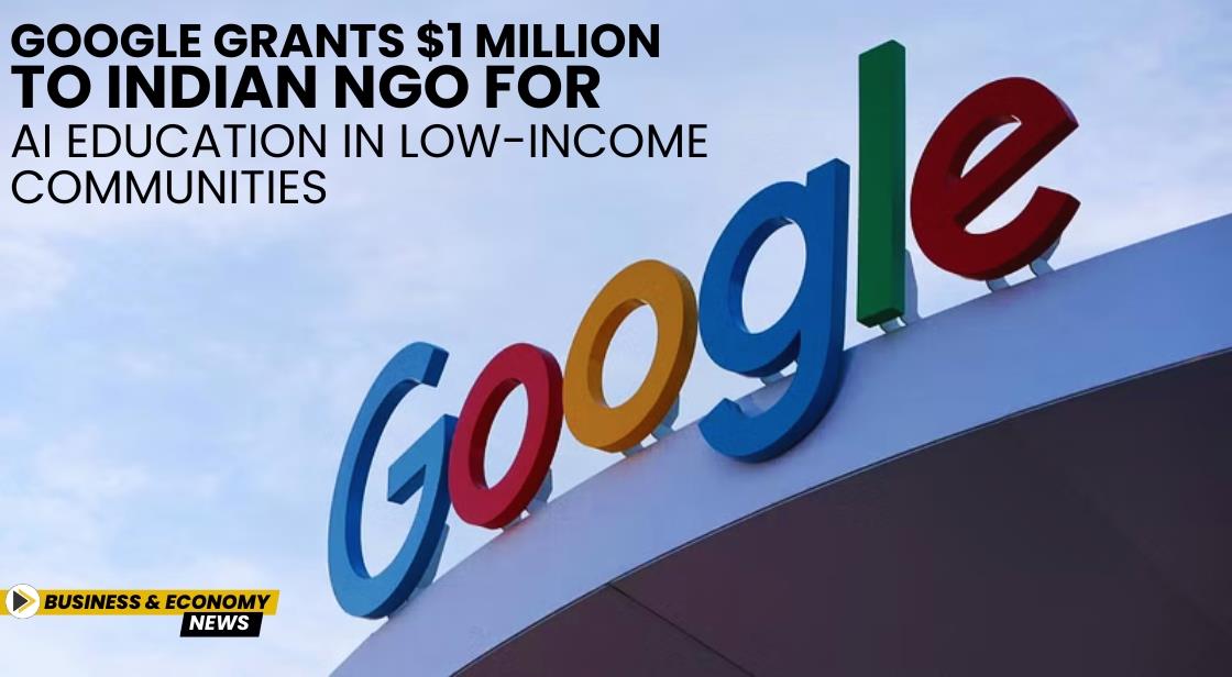Google Grants $1 Million to Indian NGO for AI Education in Low-Income Communities