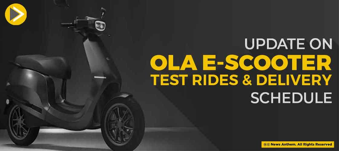 Update on Ola e-Scooter Test Rides And Delievery Schedule