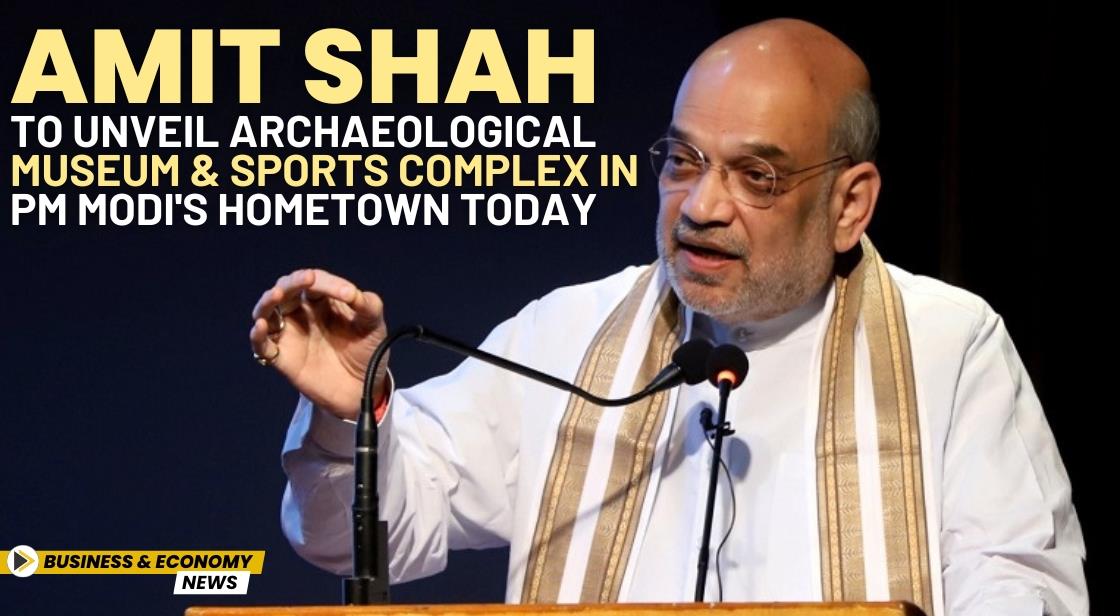 Amit Shah to Unveil Archaeological Museum and Sports Complex in PM Modi's Hometown Today