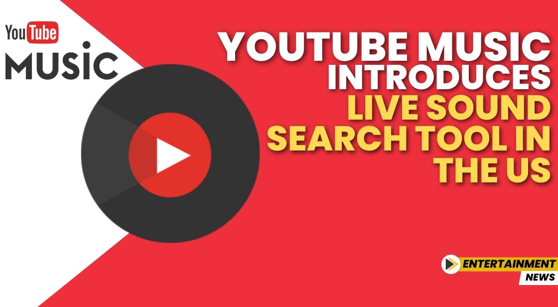 YouTube Music Introduces Live Sound Search Tool in the US