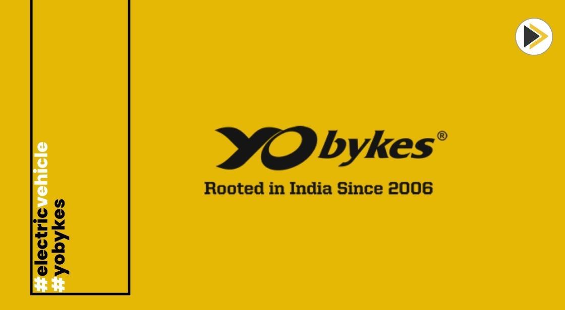 YoBykes भारत में हाई स्पीड इलेक्ट्रिक स्कूटर और इलेक्ट्रिक बाइक लॉन्च करेगी