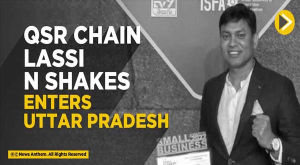 QSR Chain Lassi N Shakes Enters Uttar Pradesh