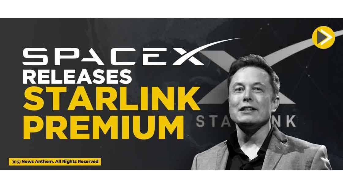 SpaceX Releases Starlink Premium
