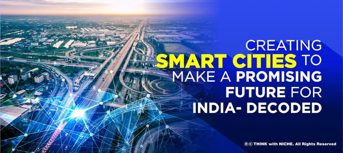 Creating Smart Cities To Make A Promising Future For India Decoded