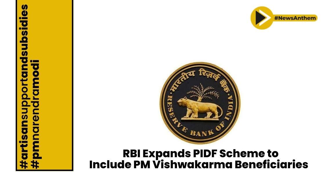 RBI Expands PIDF Scheme to Include PM Vishwakarma Beneficiaries and Extends Tenure by Two Years