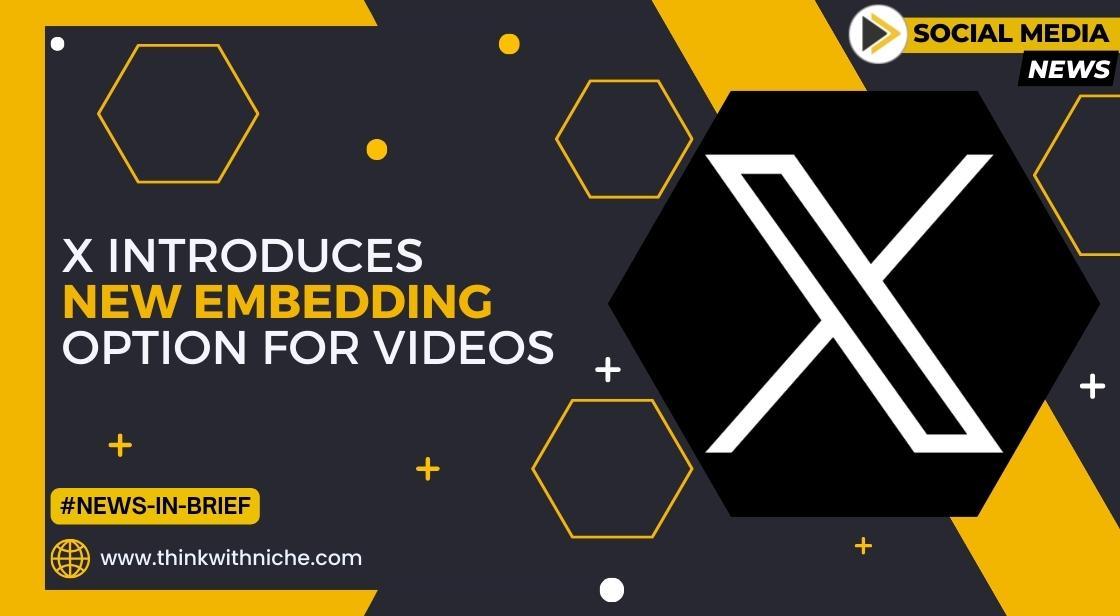 X Introduces Video Embedding Choice for Streamlined Content Display