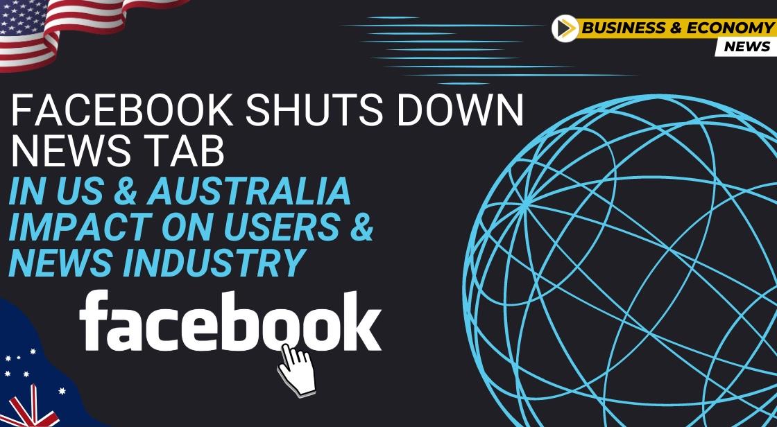 Facebook Shuts Down News Tab in US and Australia: Impact on Users and News Industry