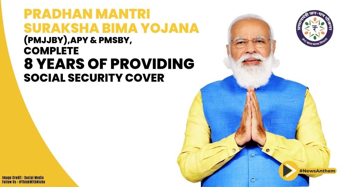 Pradhan Mantri Suraksha Bima Yojana (PMJJBY), APY and PMSBY, Complete 8 Years of Providing Social Security Cover