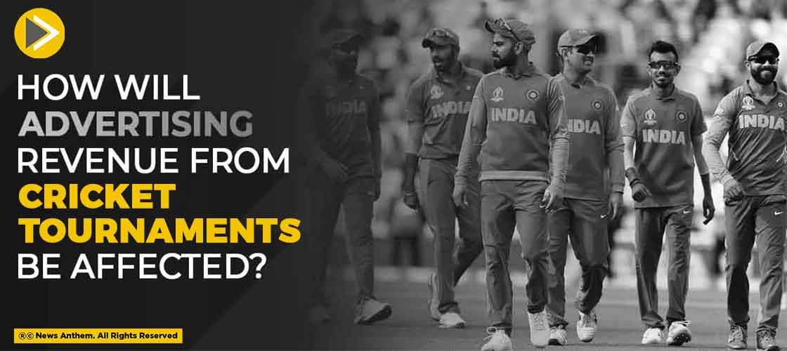 How Will Advertising Revenue From Cricket Tournaments Be Affected?