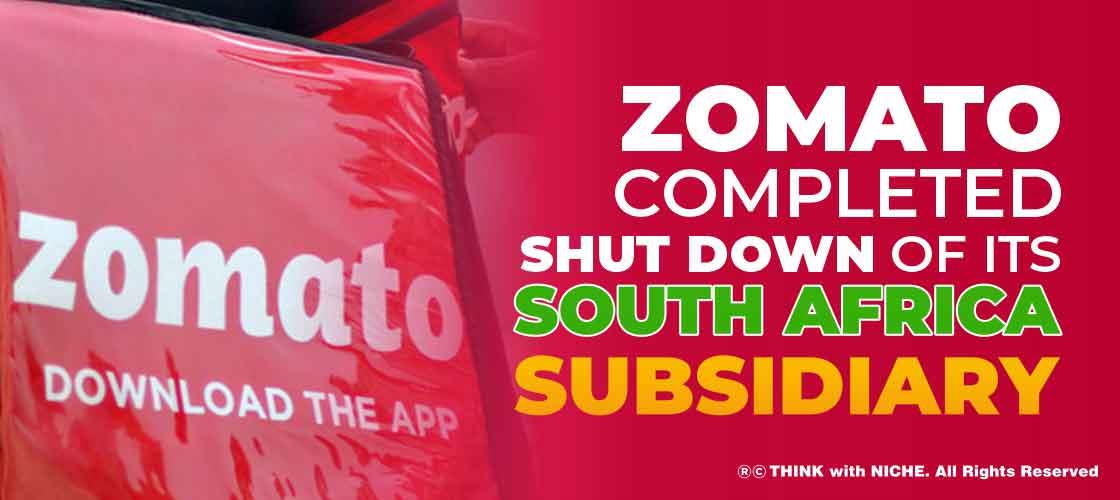 zomato-shut-down-of-south-africa-subsidiary