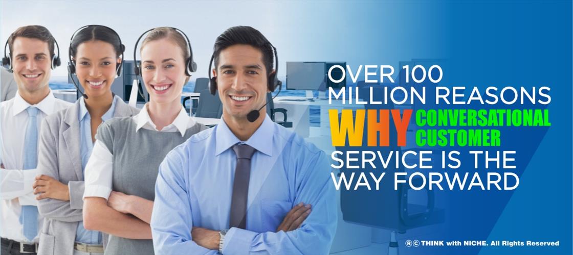 Over 100 Million Reasons Why Conversational Customer Service Is The Way Forward