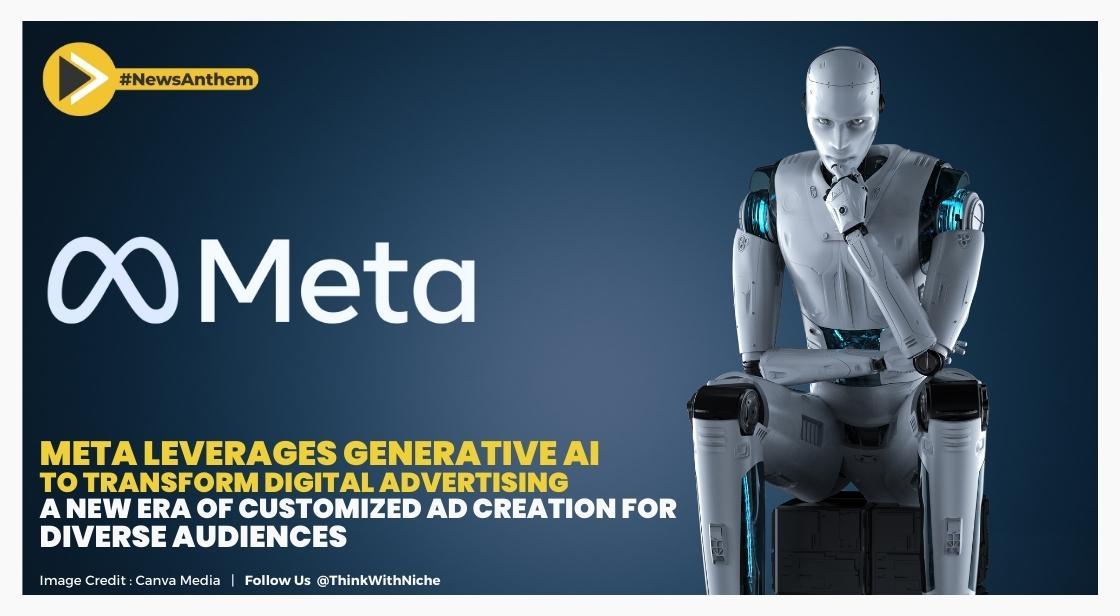 Meta Leverages Generative AI to Transform Digital Advertising: A New Era of Customized Ad Creation for Diverse Audiences