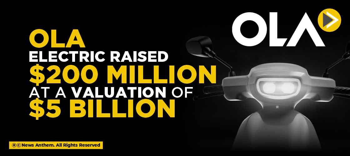 Ola Electric Raised $200 Million at a Valuation of $5 Billion