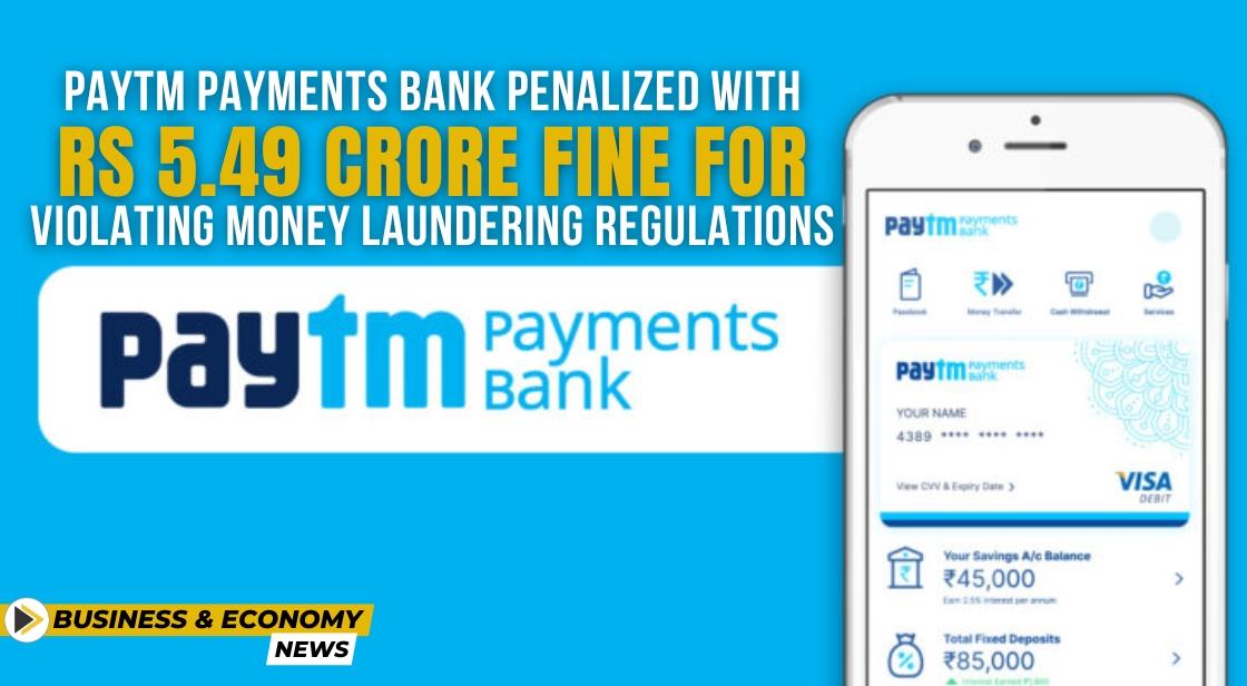 Paytm Payments Bank Penalized with Rs 5.49 Crore Fine for Violating Money Laundering Regulations