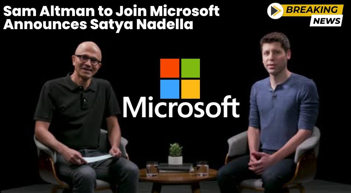 Sam Altman and Greg Brockman to join Microsoft announces Satya Nadella