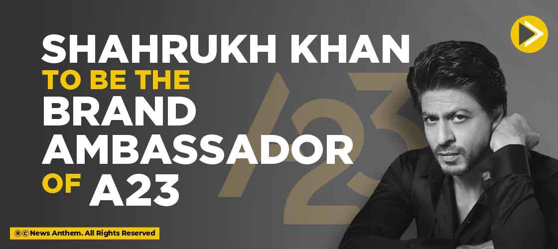Shahrukh Khan to be the brand ambassador of A23