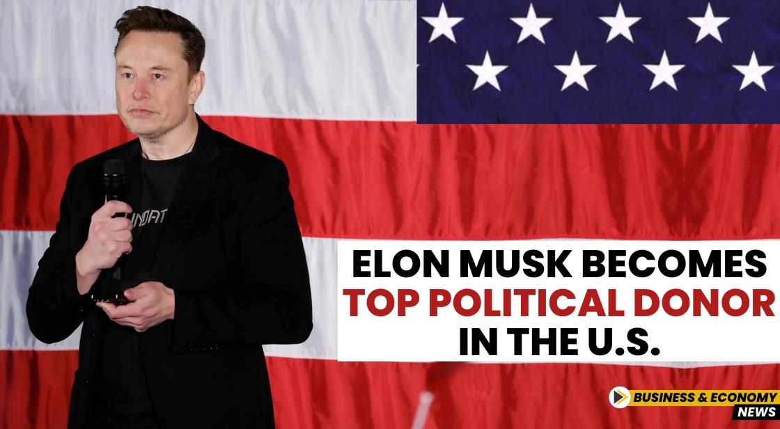 Elon Musk Becomes Top Political Donor in the U.S.