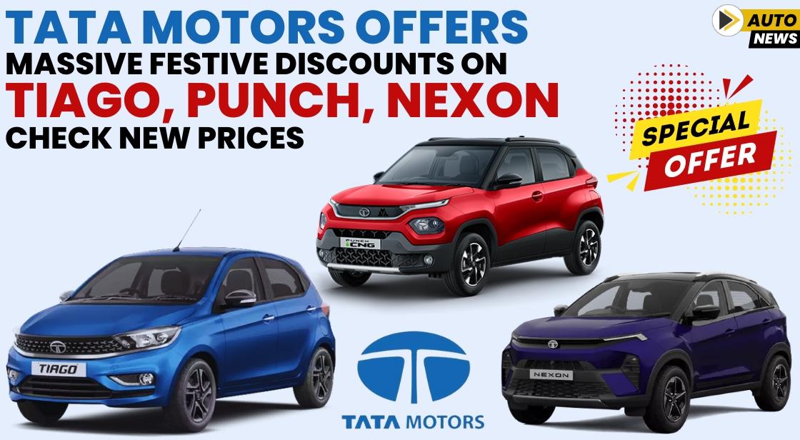 Tata Motors Offers Massive festive Discounts on Tiago, Punch, Nexon – Check New Prices