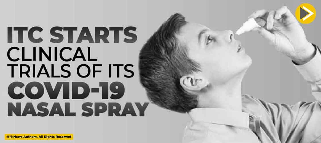 ITC Starts Clinical Trials of its Covid-19 Nasal Spray