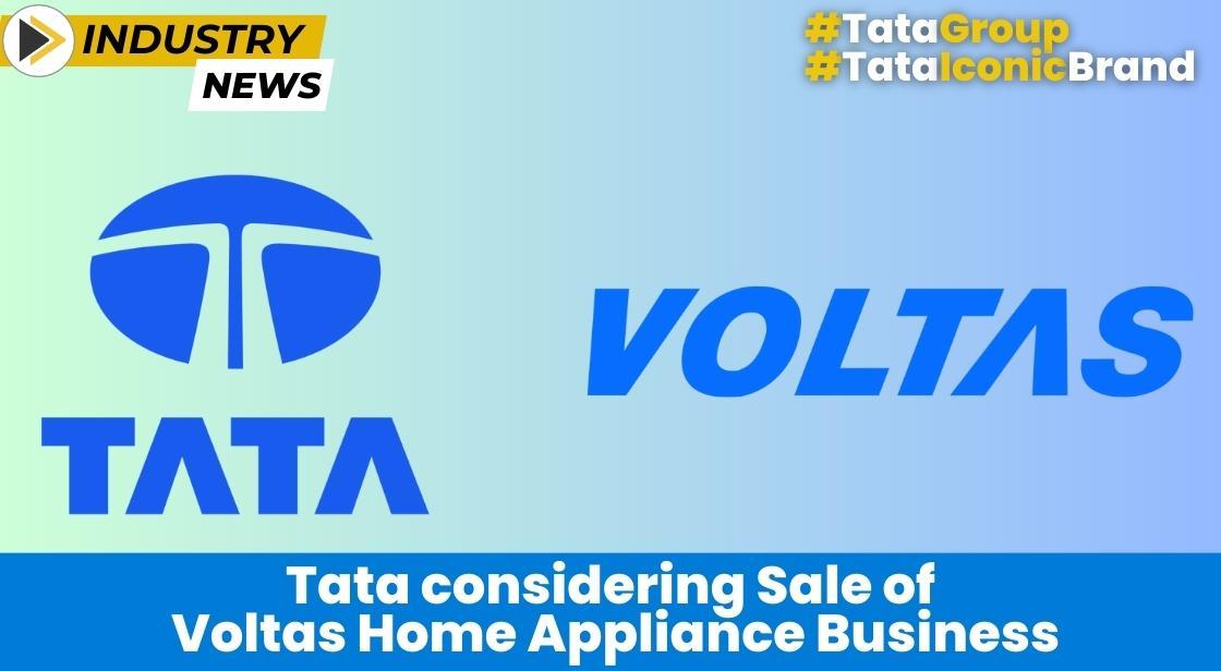 Tata Group Mulls Sale of Voltas Home Appliance Business Amidst Scaling Challenges