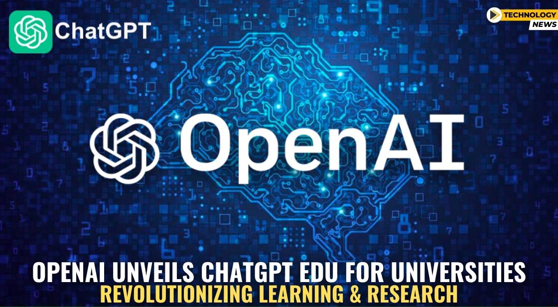 OpenAI Unveils ChatGPT Edu for Universities: Revolutionizing Learning and Research