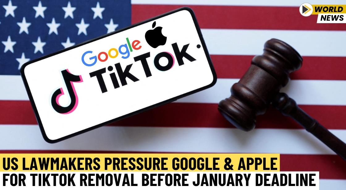US Lawmakers Pressure Google and Apple for TikTok Removal Before January Deadline