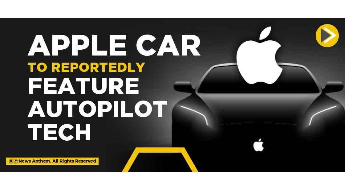Apple Car to reportedly feature autopilot tech