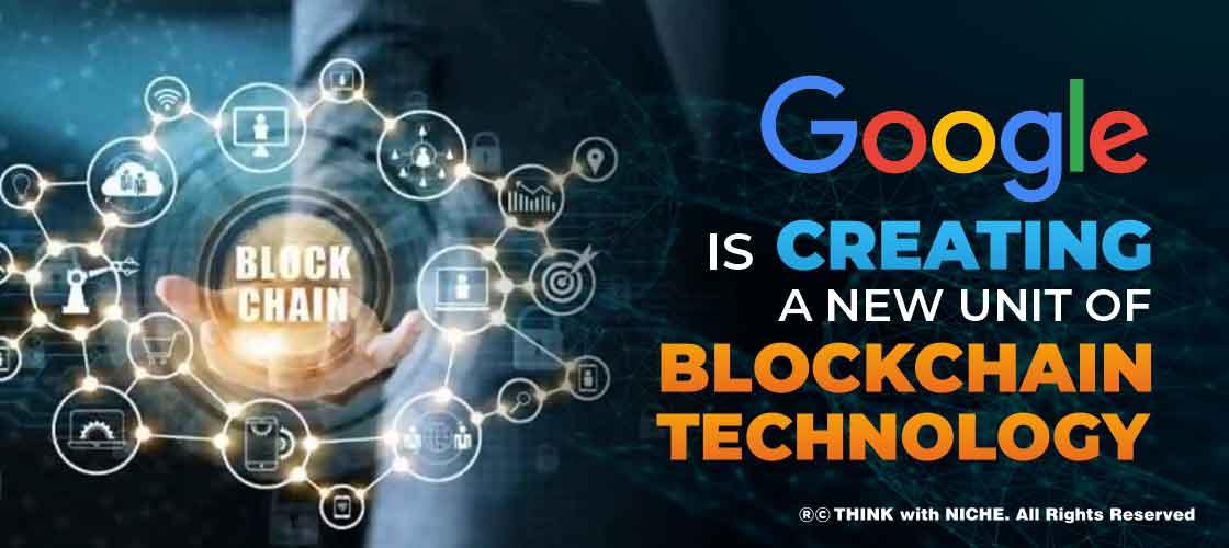Google is Creating a New Unit of Blockchain Technology