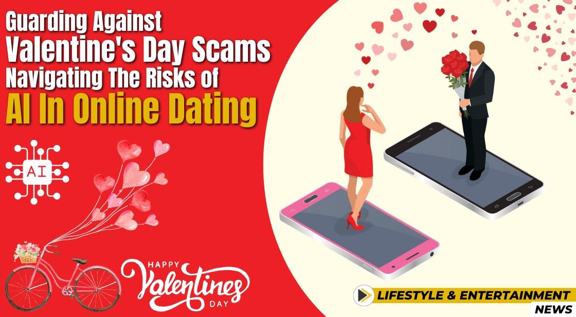 Guarding Against Valentine's Day Scams: Navigating the Risks of AI in Online Dating