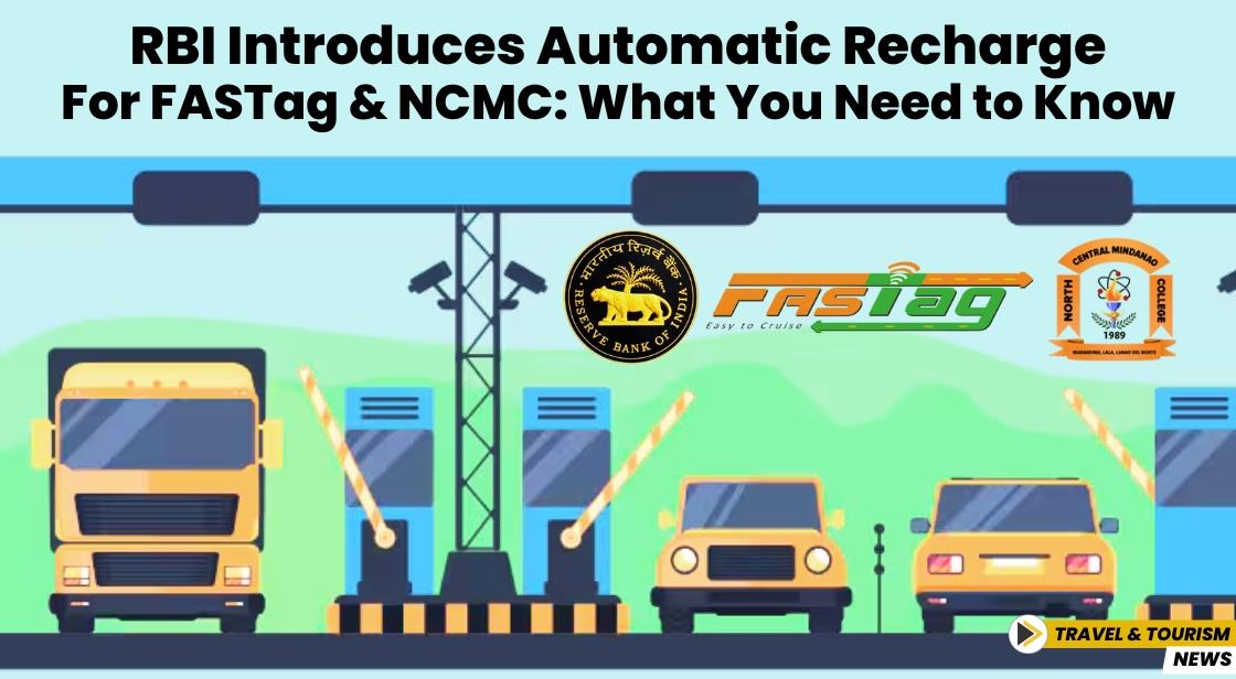 RBI Introduces Automatic Recharge for FASTag and NCMC: What You Need to Know