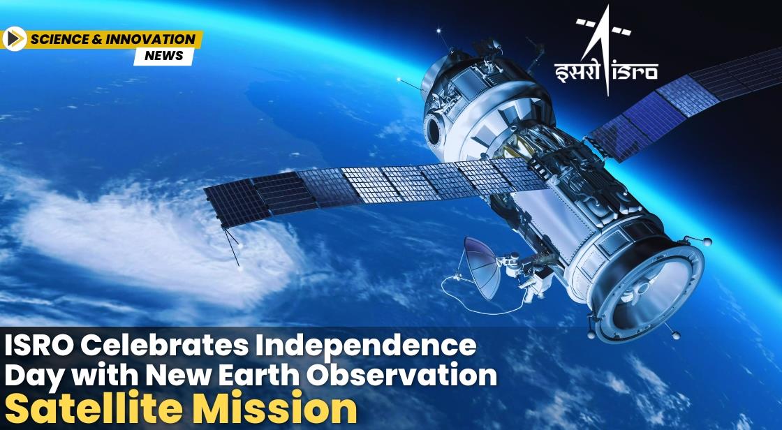 ISRO Celebrates Independence-Day with New Earth Observation Satellite Mission