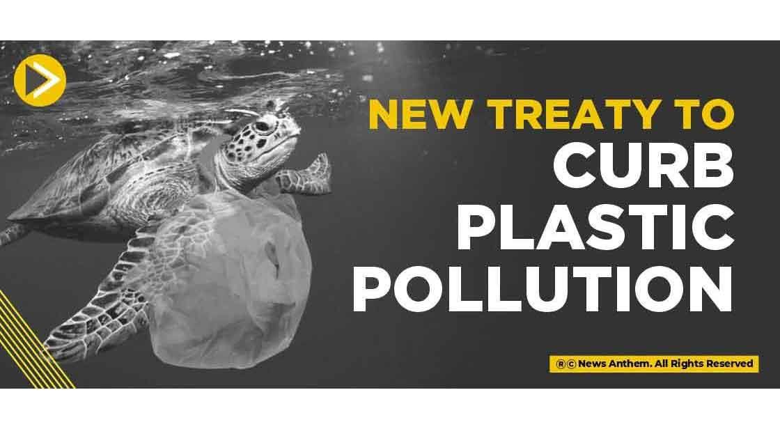 New Treaty to curb plastic pollution