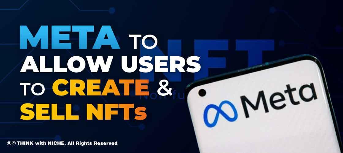 Meta to Allow Users to Create and Sell NFTs
